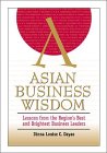 9780471837565: Asian Business Wisdom: Lessons from the Region's Best and Brightest Business Leaders