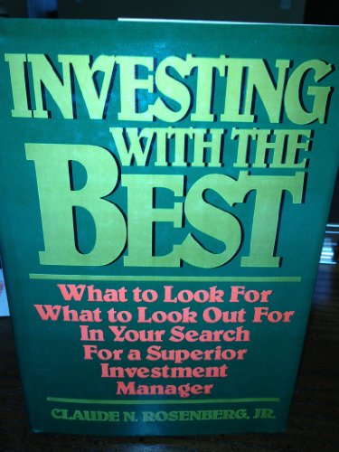 Beispielbild fr Investing with the Best : What to Look for, What to Look Out for in Your Search for a Superior Investment Manager zum Verkauf von Better World Books