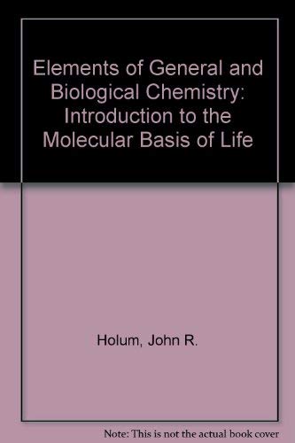 Beispielbild fr Elements of General and Biological Chemistry zum Verkauf von Better World Books