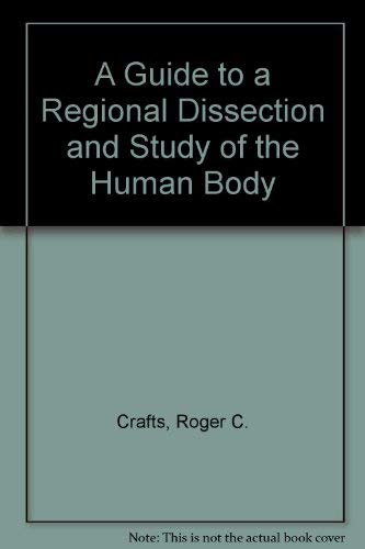 Stock image for A Guide to a Regional Dissection and Study of the Human Body for sale by Books Puddle