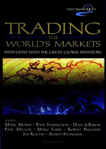Beispielbild fr Trading the World Markets : Interviews with the Great Global Investors zum Verkauf von Better World Books