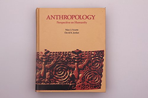Anthropology: Perspective on Humanity (9780471838692) by Swartz, Marc J.