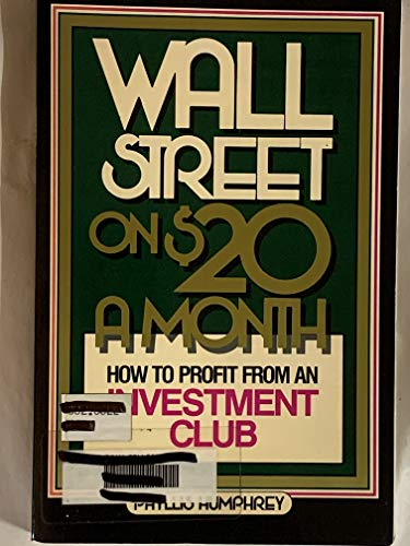Stock image for Wall Street on $20 a Month - How to Profit from an Investment Club for sale by Bibliohound