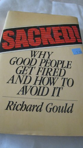 Beispielbild fr Sacked! : Why Good People Get Fired and How to Avoid It zum Verkauf von Better World Books