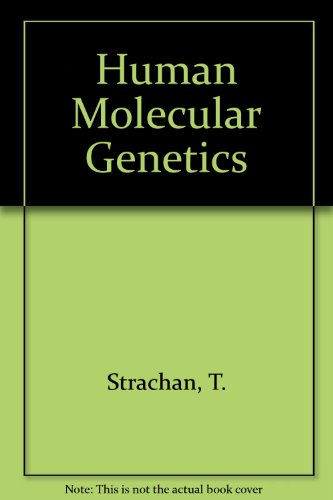 Human Molecular Genetics (9780471844198) by Tom Strachan; Strachan