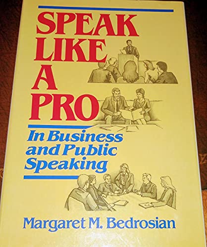 Stock image for Speak Like a Pro: In Business and Public Speaking for sale by Cheryl's Books