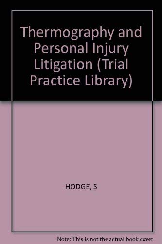 Imagen de archivo de Thermography and Personal Injury Litigation (Trial Practice Library Series) a la venta por Bingo Books 2