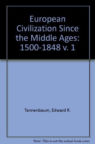 Stock image for European Civilization Since the Middle Ages 1500-1848 for sale by Ann Becker