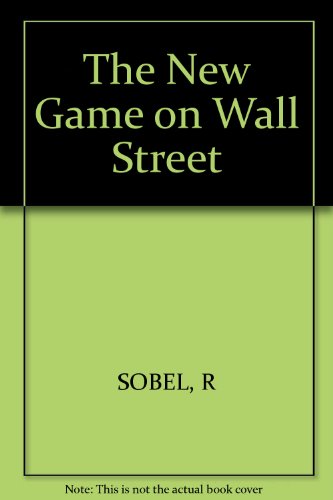 The New Game on Wall Street (9780471845270) by Sobel, Robert