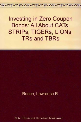 Imagen de archivo de Investing in Zero Coupon Bonds: All about Cats, Strips, Tigrs, Lions, TRS, and Tbrs a la venta por HPB-Red