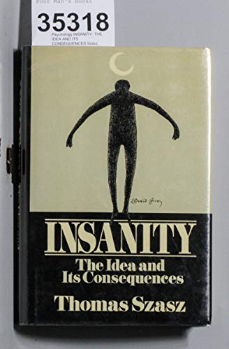 Stock image for Insanity: The Idea and Its Consequences for sale by ThriftBooks-Atlanta