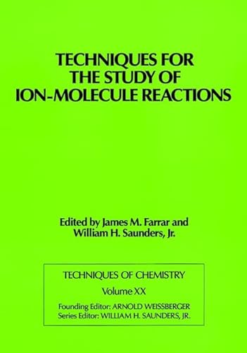 Stock image for Techniques for the Study of Ion-Molecule Reactions (Techniques of Chemistry, Volume 20) for sale by BookDepart