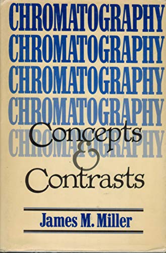 9780471848219: Chromatography: Concepts and Contrasts