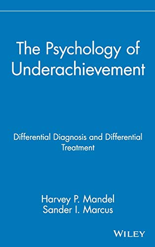 Stock image for The Psychology of Underachievement : Differential Diagnosis and Differential Treatment for sale by Better World Books