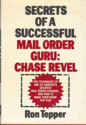 Imagen de archivo de Secrets of a Successful Mail Order Guru: Chase Revel a la venta por The Book Spot