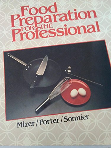Food Preparation for the Professional (9780471850014) by Mizer, David A.; Porter, Mary; Sonnier, Beth
