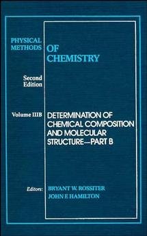 Stock image for Determination of Chemical Composition and Molecular Structure, Volume 3, Part B, Physical Methods of Chemistry, 2nd Edition for sale by Phatpocket Limited