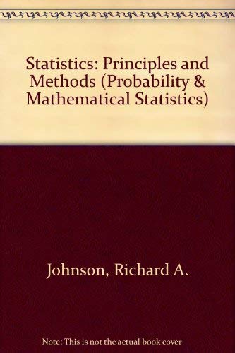 Beispielbild fr Statistics: Principles and Methods (Probability & Mathematical Statistics) zum Verkauf von Wonder Book