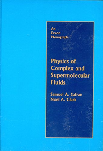 Imagen de archivo de Physics of Complex and Supermolecular Fluids (Exxon Monographs) a la venta por BookDepart