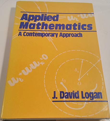 Applied Mathematics: A Contemporary Approach (9780471850830) by Logan, J. David
