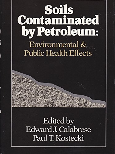 Imagen de archivo de Soils Contaminated by Petroleum: Environmental and Public Health Effects a la venta por Bingo Used Books