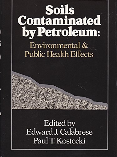 Stock image for Soils Contaminated by Petroleum: Environmental and Public Health Effects for sale by Bingo Used Books