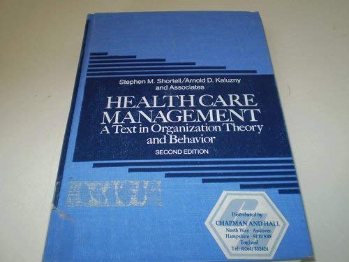 Stock image for Health Care Management: A Text in Organization Theory and Behaviour (Wiley series in health services) for sale by Bookmans