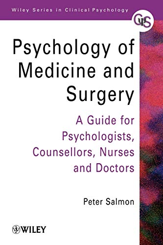 Beispielbild fr Psychology of Medicine and Surgery: A Guide for Psychologists, Counsellors, Nurses and Doctors: 74 (Wiley Series in Clinical Psychology) zum Verkauf von WorldofBooks