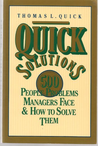 Beispielbild fr Quick Solutions: 500 People Problems Managers Face and How to Solve Them zum Verkauf von Wonder Book