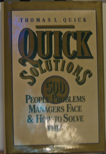 Beispielbild fr Quick Solutions: 500 People Problems Managers Face and How to Solve Them zum Verkauf von HPB-Red