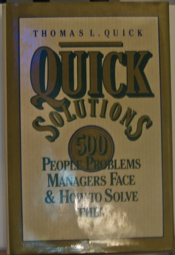 Stock image for Quick Solutions: 500 People Problems Managers Face and How to Solve Them for sale by SecondSale