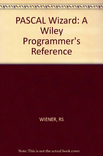 Pascal wizard: A Wiley programmer's reference (9780471852414) by Wiener, Richard