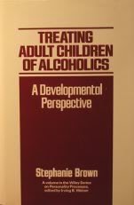 Beispielbild fr Treating Adult Children of Alcoholics: A Developmental Perspective (Wiley Series on Personality Processes) zum Verkauf von SecondSale