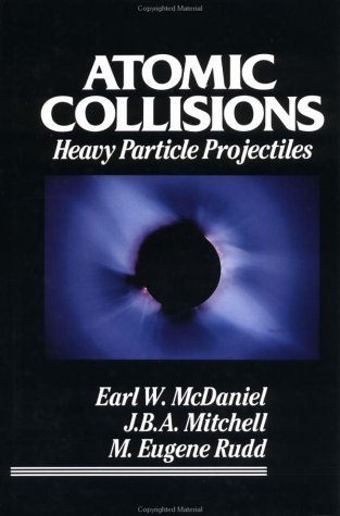 Stock image for Atomic Collisions: Heavy Particle Projectiles for sale by Rob the Book Man