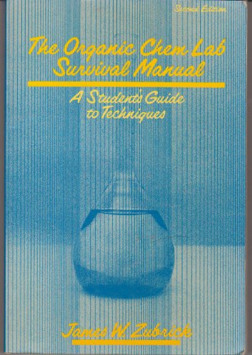 Beispielbild fr The Organic Chemistry Laboratory Survival Manual : A Student's Guide to Techniques zum Verkauf von Better World Books