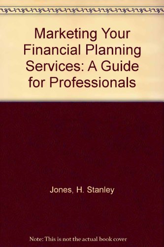Beispielbild fr Marketing Your Financial Planning Services : A Guide for Professionals zum Verkauf von Better World Books