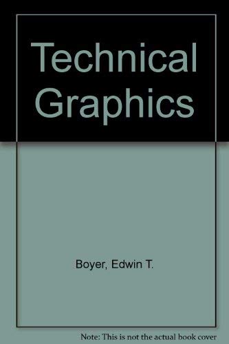 Technical Graphics (9780471856894) by Boyer, Edwin T.; Meyers, Frederick D.; Croft, Frank M.; Miller, Michael J.; Demel, John T.