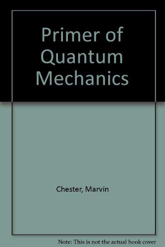 Stock image for Primer of Quantum Mechanics for sale by Anybook.com