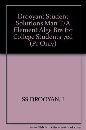 9780471859437: Drooyan: ∗student Solutions∗ Man T/a Element ∗alge Bra∗for College Students 7ed (pr Only)