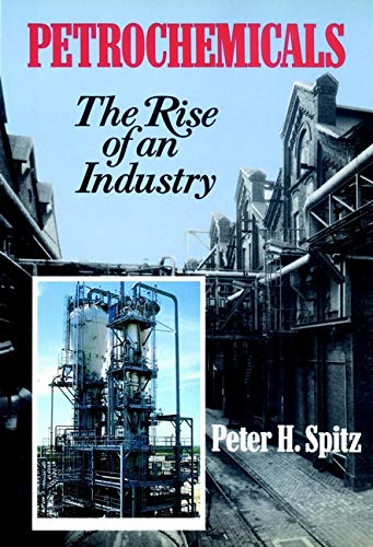 9780471859857: Petrochemicals: The Rise Of An Industry