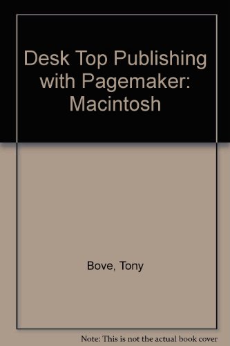 Desktop Publishing with Pagemaker for the MacIntosh (9780471859949) by Bove, Tony; Rhodes, Cheryl