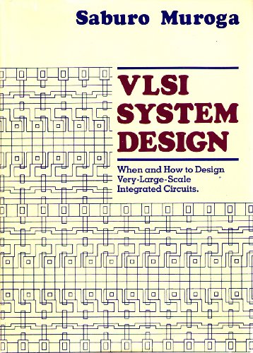 Beispielbild fr VLSI Systems Design : When and How to Design Very Large Scale Integrated Circuits zum Verkauf von Better World Books: West