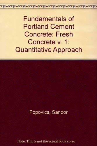 Fundamentals Of Portland Cement Concrete: Fresh Concrete- Volume 1: Fresh Concrete