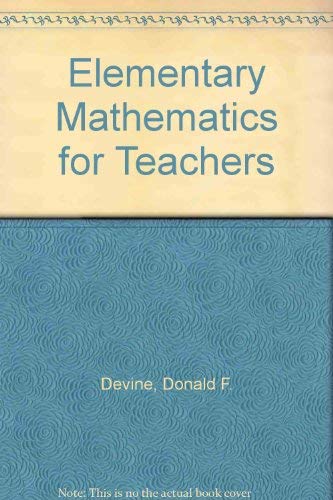 Elementary Mathematics for Teachers - Devine, Donald F., and Jerome E. Kaufmann