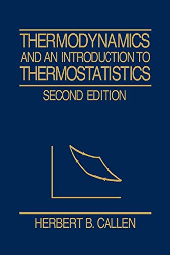 Thermodynamics and an Introduction to Thermostatistics - Callen, Herbert B.