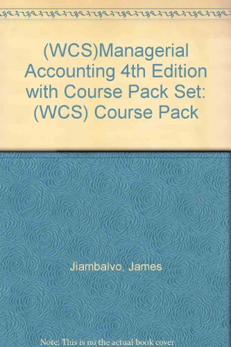 (WCS)Managerial Accounting 4th Edition with Course Pack Set: (WCS) Course Pack (9780471862734) by James Jiambalvo