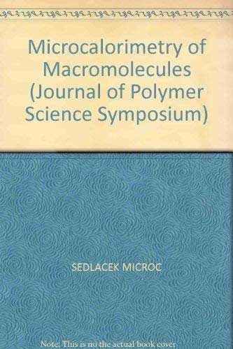 Imagen de archivo de Microcalorimetry of Macromolecules: Proceedings of the 20th Prague IUPAC Microsymposium on Macromolecules, 16-19 July 1979, Prague, Czechoslovakia a la venta por Reader's Corner, Inc.