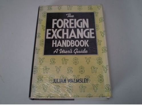 Beispielbild fr The Foreign Exchange Handbook: A User?s Guide zum Verkauf von WorldofBooks