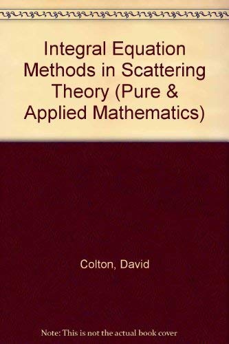 Stock image for Integral Equation Methods in Scattering Theory for sale by ThriftBooks-Dallas