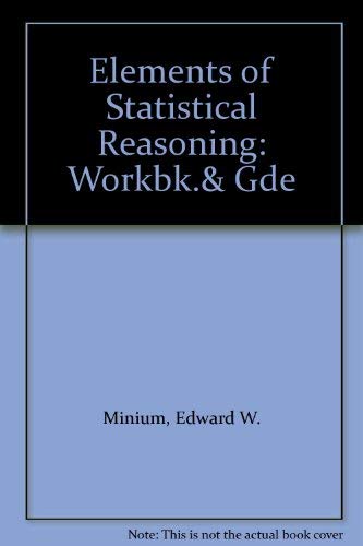 Elements of Statistical Reasoning (9780471864639) by Minum, Edward W.; Clarke, Robert; Minium, Edward W.